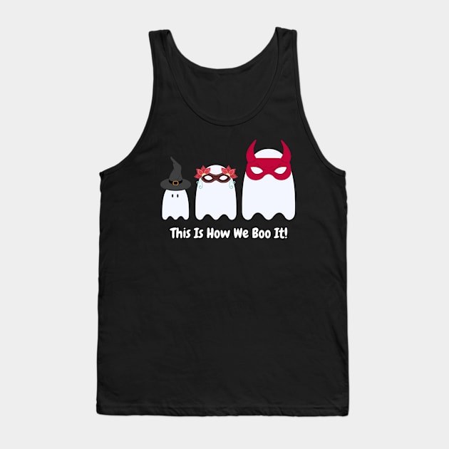 This Is How We Boo It: Cute Ghost Family Halloween Tank Top by amitsurti